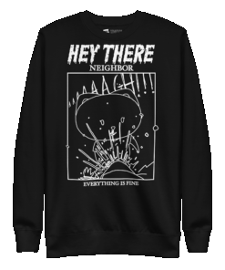 EVERYTHING IS FINE - HEY THERE UNISEX SWEATSHIRT