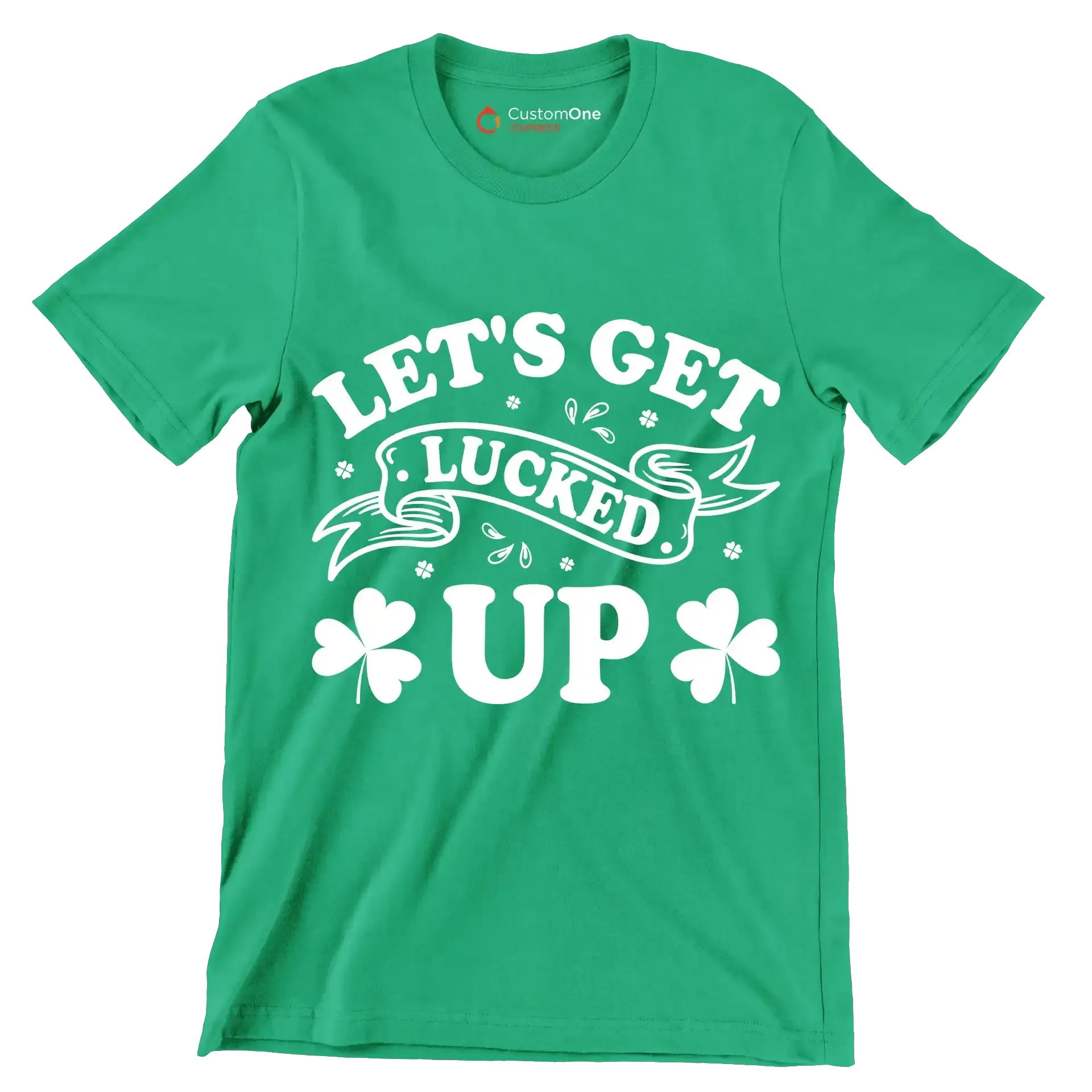 Let's Get Lucked Up - T-Shirt